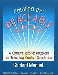 Creating the Peaceable School: A comprehensive Program for Teaching Conflict Resolution (Student Manual) (Paperback)