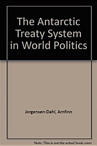 The Antarctic Treaty System in World Politics (Hardcover)