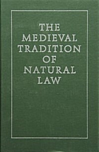 The Medieval Tradition of Natural Law (Hardcover)