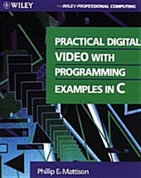 Practical Digital Video With Programming Examples in C (Paperback)