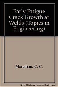 Early Fatigue Crack Growth at Welds (Hardcover)