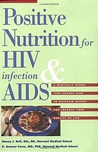 Positive Nutrition for HIV Infection & AIDS (Paperback)