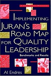 Implementing Jurans Road Map for Quality Leadership (Hardcover)