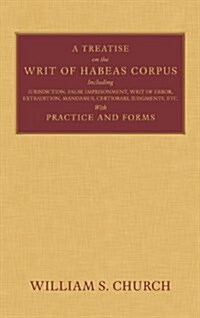 A Treatise on the Writ of Habeas Corpus (Hardcover)