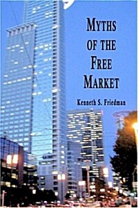 Myths of the Free Market (Hardcover)