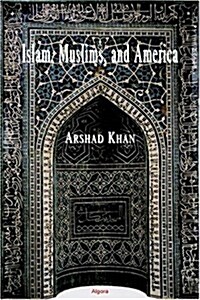 Islam, Muslims and America (Hardcover)