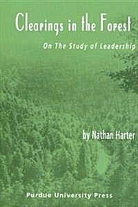 Clearing in the Forest: On the Study of Leadership (Hardcover)