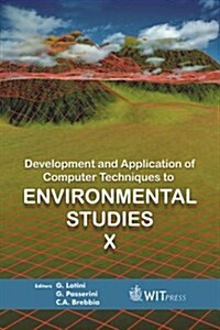 Development and Application of Computer Techniques to Environmental Studies X (Hardcover)