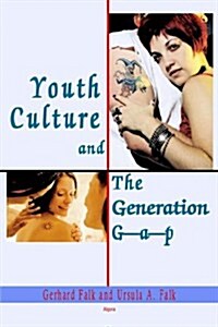 Youth Culture And the Generation Gap (Paperback)
