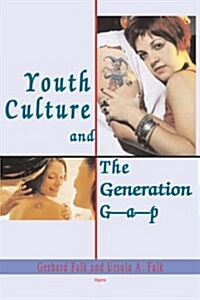 Youth Culture And The Generation Gap (Hardcover)
