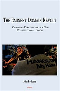 The Eminent Domain Revolt (Hardcover)