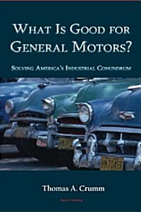 What Is Good for General Motors? (Hardcover)