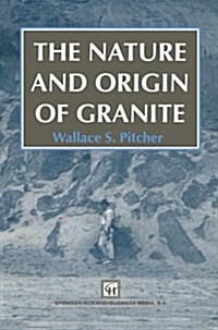 The Nature and Origin of Granite (Paperback)