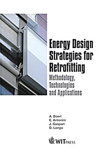 Energy Design Strategies for Retrofitting : Methodology, Technologies and Applications (Hardcover)