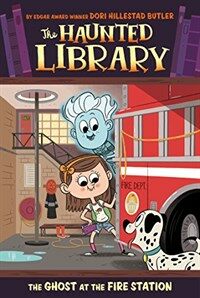 (The) Haunted library. 6, The ghost at the fire station