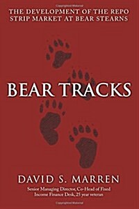 Bear Tracks: The Development of the Repo Strip Market at Bear Stearns (Paperback)