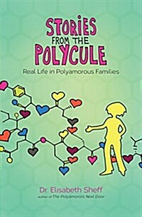 Stories from the Polycule: Real Life in Polyamorous Families (Paperback)