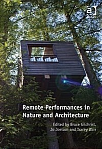 Remote Performances in Nature and Architecture (Hardcover, New ed)