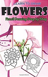 Learn to Draw Flowers (Paperback)