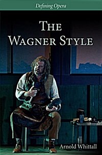 The Wagner Style : Close Readings and Critical Perspectives (Hardcover)