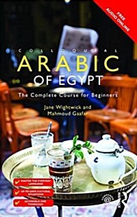 Colloquial Arabic of Egypt : The Complete Course for Beginners (Paperback, 3 ed)