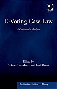 E-Voting Case Law : A Comparative Analysis (Hardcover, New ed)