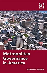 Metropolitan Governance in America (Hardcover)