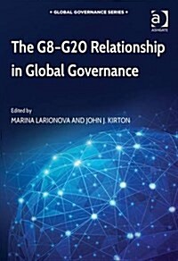The G8-G20 Relationship in Global Governance (Hardcover, New ed)