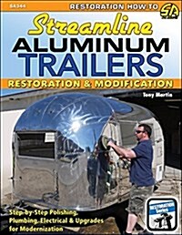 Streamline Aluminum Trailers: Restoration and Modification (Paperback)