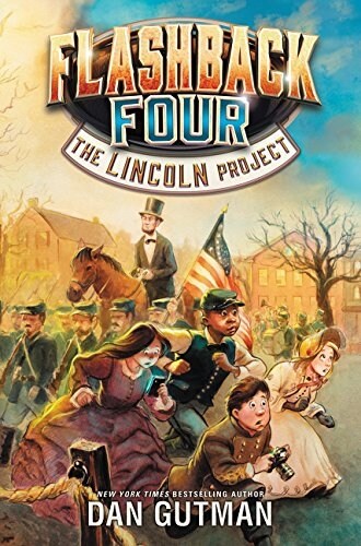 Flashback Four #1: The Lincoln Project (Hardcover)
