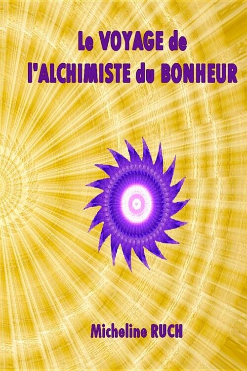 Le Voyage De Lalchimiste Du Bonheur (Paperback)