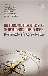 The Economic Characteristics of Developing Jurisdictions : Their Implications for Competition Law (Hardcover)