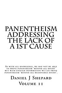 Panentheism Addressing the Lack of a 1st Cause (Paperback, 2nd)