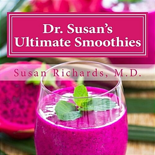 Dr. Susans Ultimate Smoothies (Paperback)