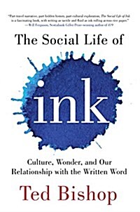 The Social Life of Ink: Culture Wonder and Our Relationship with the Written Word (Hardcover)