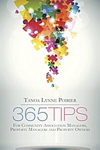 365 Tips: For Community Managers, Property Managers and Property Owners (Paperback)