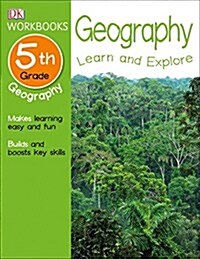 DK Workbooks: Geography, Fifth Grade: Learn and Explore (Paperback)