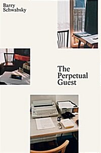 The Perpetual Guest : Art in the Unfinished Present (Hardcover)