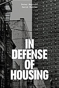 In Defense of Housing : The Politics of Crisis (Hardcover)