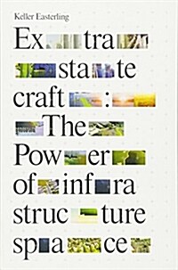 Extrastatecraft : The Power of Infrastructure Space (Paperback)