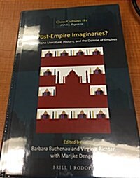 Post-Empire Imaginaries?: Anglophone Literature, History, and the Demise of Empires (Hardcover)