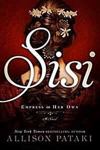 Sisi: Empress on Her Own (Hardcover, Deckle Edge)