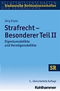 Strafrecht - Besonderer Teil II: Eigentumsdelikte Und Vermogensdelikte (Paperback, 3, 3., Uberarbeite)