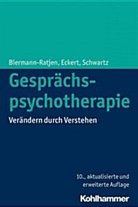Gesprachspsychotherapie: Verandern Durch Verstehen (Paperback, 10, 10., Aktualisie)