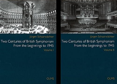Two Centuries of British Symphonism: Volumes 1 & 2: From the Beginnings to 1945 (Hardcover)