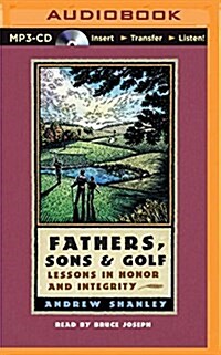 Fathers, Sons and Golf: Lessons in Honor and Integrity (MP3 CD)