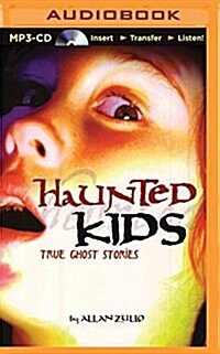 Haunted Kids: True Ghost Stories (MP3 CD)
