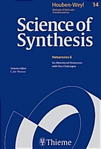 Science of Synthesis: Houben-Weyl Methods of Molecular Transformations Vol. 14: Six-Membered Hetarenes with One Chalcogen (Hardcover, 5, 1. Auflage)