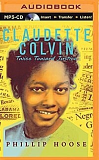 Claudette Colvin: Twice Toward Justice (MP3 CD)