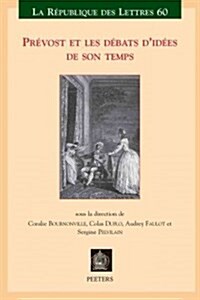 Prevost Et Les Debats Didees De Son Temps (Paperback)